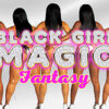 Black Girl Magic Fantasy