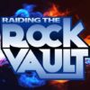 Raiding the Rock Vault